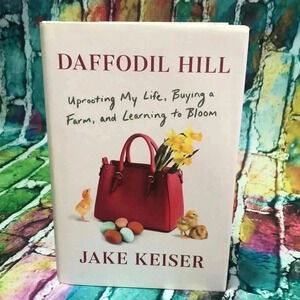 Daffodil Hill hard back‎ book Jake Keiser